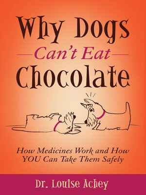 cover image of Why Dogs Can't Eat Chocolate